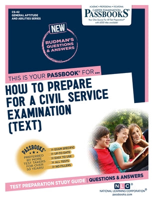 How to Prepare for a Civil Service Examination (Text) (Cs-42): Passbooks Study Guide Volume 42 by National Learning Corporation