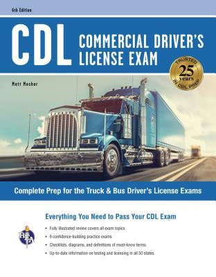 CDL - Commercial Driver's License Exam, 6th Ed.: Complete Prep for the Truck & Bus Driver's License Exams by Mosher, Matt