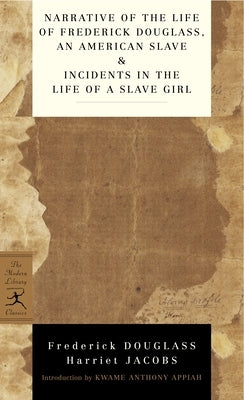 Narrative of the Life of Frederick Douglass, an American Slave & Incidents in the Life of a Slave Girl by Douglass, Frederick