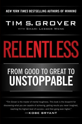 Relentless: From Good to Great to Unstoppable by Grover, Tim S.