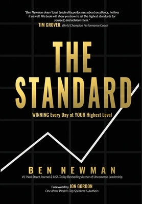 The Standard: WINNING Every Day at YOUR Highest Level by Newman, Ben