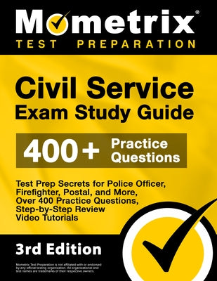 Civil Service Exam Study Guide - Test Prep Secrets for Police Officer, Firefighter, Postal, and More, Over 400 Practice Questions, Step-by-Step Review by Bowling, Matthew