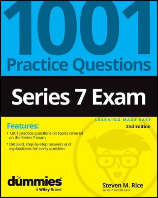 Series 7 Exam: 1001 Practice Questions for Dummies by Rice, Steven M.