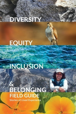 Diversity, Equity, Inclusion, and Belonging Field Guide: Stories of Lived Experiences by Yerkes, Rita