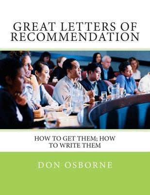 Great Letters of Recommendation: How to Get Them; How to Write Them by Osborne, Don