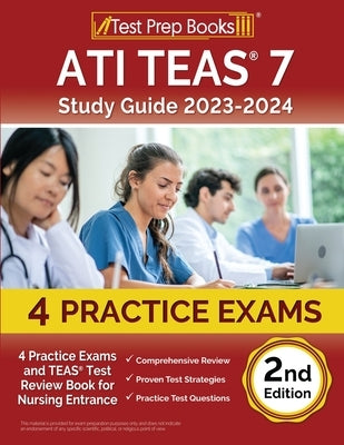 ATI TEAS 7 Study Guide 2023-2024: 4 Practice Exams and TEAS Test Review Book for Nursing Entrance [2nd Edition] by Rueda, Joshua