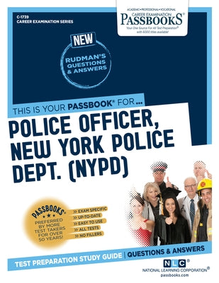 Police Officer, New York Police Dept. (Nypd) (C-1739): Passbooks Study Guide Volume 1739 by National Learning Corporation