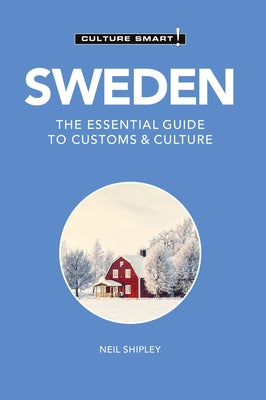 Sweden - Culture Smart!: The Essential Guide to Customs & Culture by Culture Smart!