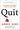 Quit: The Power of Knowing When to Walk Away by Duke, Annie