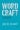 Wordcraft: The Complete Guide to Clear, Powerful Writing by Hart, Jack