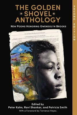 The Golden Shovel Anthology: New Poems Honoring Gwendolyn Brooks by Kahn, Peter