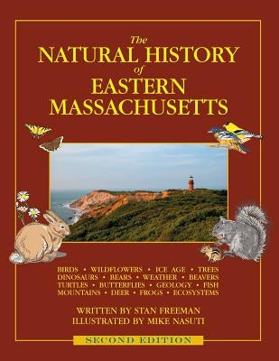 The Natural History of Eastern Massachusetts - Second edition by Freeman, Stan