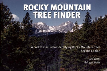 Rocky Mountain Tree Finder: A Pocket Manual for Identifying Rocky Mountain Trees by Watts, Tom