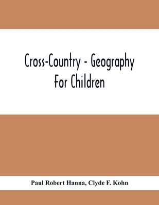 Cross-Country - Geography For Children by Robert Hanna, Paul