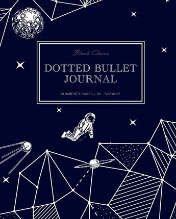 Dotted Bullet Journal: Medium A5 - 5.83X8.27 (Space Walk) by Blank Classic