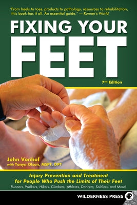 Fixing Your Feet: Injury Prevention and Treatment for Athletes by Vonhof, John