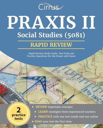 Praxis II Social Studies (5081) Rapid Review Study Guide: Test Prep and Practice Questions for the Praxis 5081 Exam by Praxis II Social Studies Exam Team