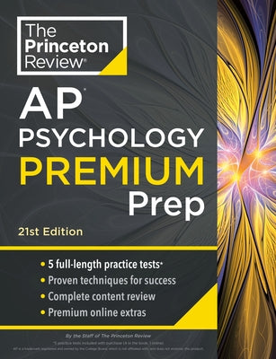 Princeton Review AP Psychology Premium Prep, 21st Edition: 5 Practice Tests + Complete Content Review + Strategies & Techniques by The Princeton Review