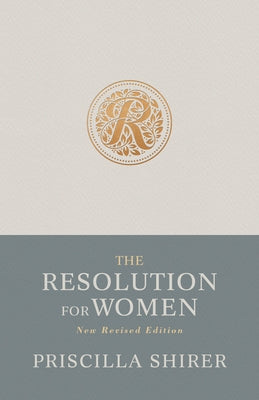 The Resolution for Women, New Revised Edition by Shirer, Priscilla