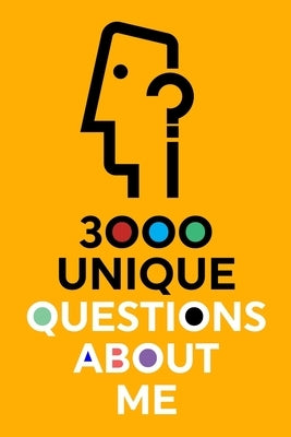 3000 Unique Questions About Me by Questions about Me