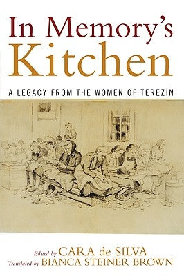 In Memory's Kitchen: A Legacy from the Women of Terezin by Silva, Cara De