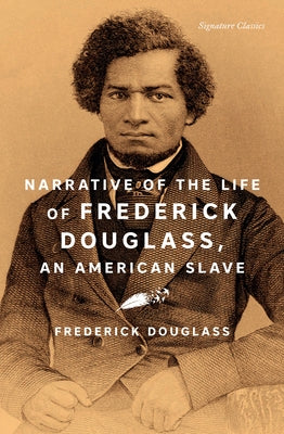 Narrative of the Life of Frederick Douglass, an American Slave by Douglass, Frederick