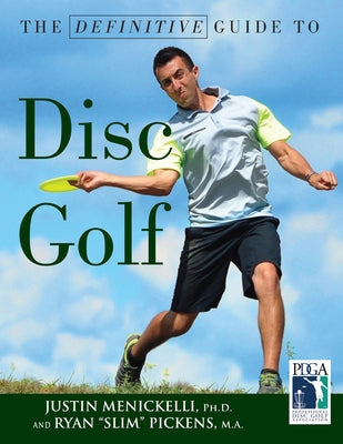 The Definitive Guide to Disc Golf by Menickelli, Justin